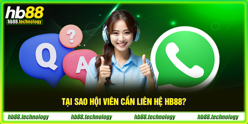 Tại sao hội viên cần liên hệ HB88? 